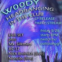 Woody Headbanging In The Club Release Stream